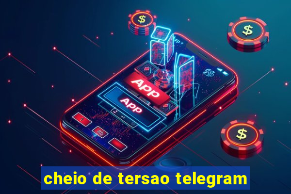 cheio de tersao telegram